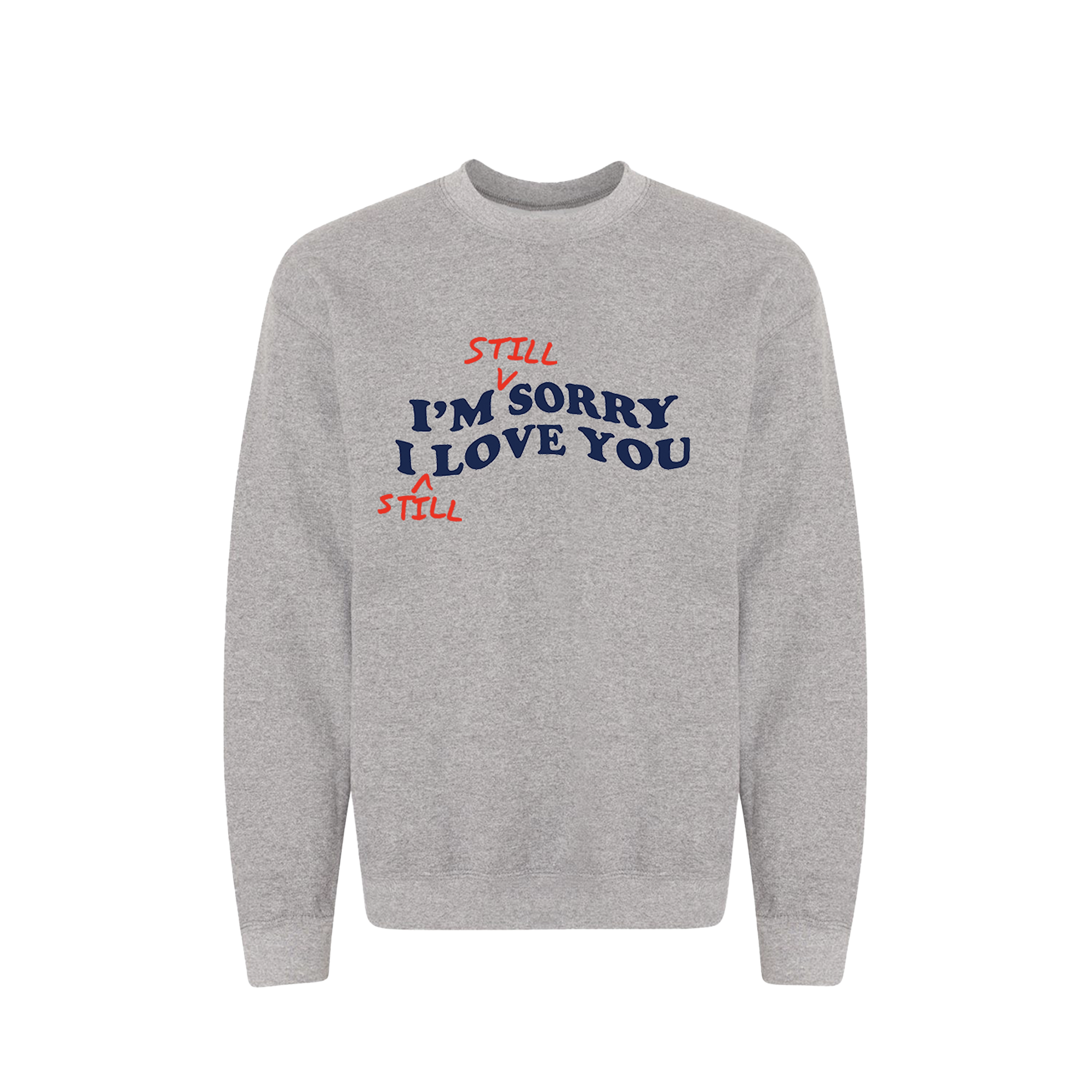 I'm Sorry I Love You 1 Year Crewneck